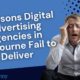 5 Reasons Digital Advertising Agencies in Melbourne Fail To Deliver