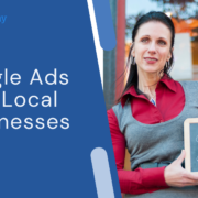 Google Ads for Local Businesses