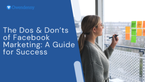 The Dos & Don’ts of Facebook Marketing A Guide for Success