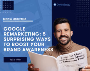 Google Remarketing 5 Surprising Ways To Boost Your Brand Awareness
