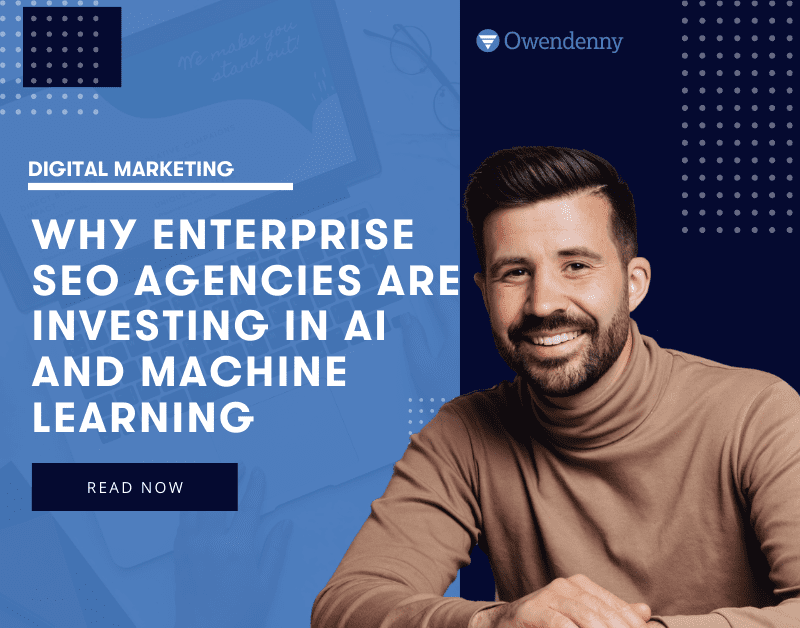 Why Enterprise SEO Agencies are Investing in AI and Machine Learning
